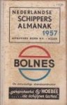 JONG, A. DE. (ONDER REDACTIE VAN) - Nederlandse Schippers-almanak voor het jaar 1957. Jaarboekje der Koninklijke Schippersvereniging Schuttevaer" 61e jaargang"