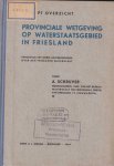 Schrijver, A. - Provinciale wetgeving op waterstaatsgebied in Friesland