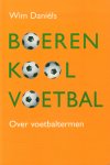 Daniels, Wim - Boerenkool Voetbal (Over voetbaltermen), 117 pag. paperback, goede staat