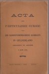  - Acta der Particuliere Synode van de Gereformeerde kerken in Gelderland gehouden te Arnhem 4 juni 1930