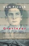 Pivnik, Sam - Overlever. Auschwitz, de dodenmars en mijn gevecht voor vrijheid