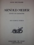Louis Knuvelder - Arnold Meijer leven en karakter / een korte schets