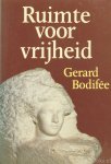 BODIFÉE, G. - Ruimte voor vrijheid. De onvoltooide natuur en het menselijke initiatief.
