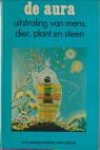 GMELIG MEIJLING, W.H. / GIJSEN, WIM - De aura. Uitstraling van mens, dier, plant en steen