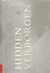 EKKART, RUDI. - Hidden. Dutch and Flemish paintings of the 16th and 17th centuries from the collection W.C. Escher. Verborgen. Nederlandse en Vlaamse schilderijen uit de 16de en 17de eeuw uit de collectie W.C. Escher.