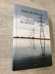 Botton, Alain  de, Noorman, Jelle - Een ode aan de arbeid