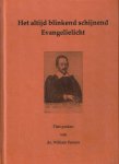 Fenner, William - Fenner, William-Het altijd blinkend schijnend Evangelielicht (nieuw)