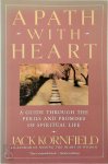 Jack Kornfield - A path with heart A guide through the perils and promises of spiritual life
