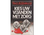 Ted Allbeury - Kies uw vijanden met zorg Ted Allbeury - Kies uw vijanden met zorg
