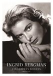  - Ingrid Bergman - Ein Leben in Bildern / Stockholm, Berlin, Hollywood, Rom, New York, Paris, London 1915-1982