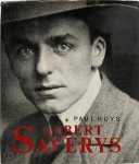 Paul Huys 11527, Albert Saverys 114681 - Albert Saverys, een kunstenaarsleven een kunstenaarsleven