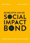 Menno Bosma, Hans van de Veen - De belofte van de social impact bond Publieke doelen bereiken met privaat geld