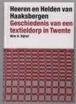 WH Nijhof - Heeren en helden van Haaksbergen : geschiedenis van een textieldorp in Twente