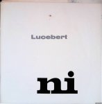 Berends, Ton - Lucebert: Overzichtstentoonstelling t.g.v.zijn vijftigste verjaardag