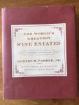 Parker, Robert M., Jr. - The World's Greatest Wine Estates / A Modern Perspective