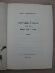 Montherlant, Henry de - L'Histoire f'Amour de la Rose de Sable.