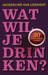 Jacqueline van Lieshout - Wat wil je drinken? 30 dagen zonder alcohol