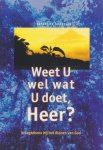 Anderson, Carol Lee - Weet u wel wat u doet, Heer?  Vraagtekens bij het dienen van god