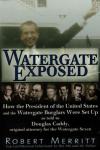 Robert Merritt & Doug Caddy - Watergate Exposed  How the President of the United States and the Watergate Burglars Were Set Up As Told to Douglas Caddy, Original Attorney for the Watergate Seven
