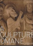 Gaborit, Jean-Rene, - LA SCULPTURE ROMANE / La sculpture romane
