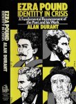 Durant, Alan. - Ezra Pound, Identity in Crisis: A fundamental reassesment of the poet and his work.