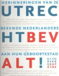 Jas, Martijn (samensteller) - Utrecht Bevalt! Herinneringen van 26 bekende Nederlanders aan hun geboortestad.