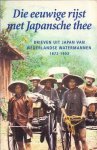 GASTEREN, LOUIS VAN. - Die eeuwige rijst met Japansche thee. Brieven uit Japan van Nederlandse watermannen 1872-1903.