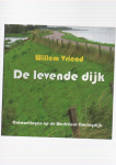 Vriend Willen - De Levende Dijk Ontmoetingen op de Westfriese Omringdijk