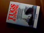 Gaston, M. J. - Tugs & Towing - a Worldwide Survey of the Vessels, Techniques and Development of the Towage Business