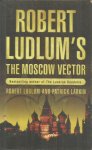 Ludlum, Robert / Larkin, Patrick - The Moscow Vector