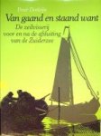Dorleijn, Peter - Van gaand en staand want, deel 2 De zeilvisserij voor en na de afsluiting van de Zuiderzee. In dit deel Volendam en Marken