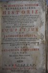 Boxhorn, Marcus Zuerius van/Baselius, Jacobus - Nederlandsche Historie, Behelsende de Staat van de Nederlandsche Kerk voor de Hervorming, mitsgaders de eerste Veranderingen in den Godsdienst en Leere, neffens de harde Vervolgingen daar over ontstaan in de Nederlanden, voor en tot de tijden ...