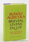 Agricola, Rudolf. - Brieven, levens en lof : van Petrarca tot Erasmus. Vertaald, ingeleid en toegelicht door Fokke Akkerman en Adrie van der Laan.