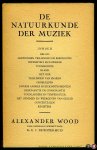WOOD, Alexander / DIJKSTERHUIS, E. (voor Nederland bewerkt door) - De natuurkunde der muziek