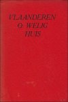 DE BOM, Emmanuel (red.). - VLAANDEREN O WELIG HUIS. ZOOALS VLAAMSCHE SCHRIJVERS HUN LAND ZIEN.