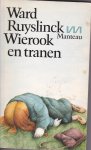 Ruyslinck,Ward - Wierook en tranen