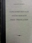 Visscherus, Johannes - Heerlijke feestpredikatien *nieuw* --- Conciones Festales, ofte De Stichtelijcke en Troostelijcke Feest-predicatien, over Christi Geboorte, Smartelijcke Besnijdenisse, Triumpante Opstandinge, Heerlijcke Opvaringe ten Hemel, Sendinge des H. Gee... Visscherus, Johannes - Heerlijke feestpredikatien *nieuw* --- Conciones Festales, ofte De Stichtelijcke en Troostelijcke Feest-predicatien, over Christi Geboorte, Smartelijcke Besnijdenisse, Triumpante Opstandinge, Heerlijcke Opvaringe ten Hemel, Sendinge des H. Gee...