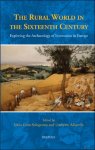 Idoia Grau Sologestoa, Umberto Albarella (eds) - Rural World in the Sixteenth Century. Exploring the Archaeology of Innovation in Europe