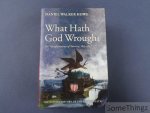 Howe, Daniel Walker. - What Hath God Wrought. The Transformation of America, 1815-1848. Howe, Daniel Walker. - What Hath God Wrought. The Transformation of America, 1815-1848.