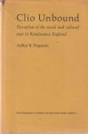 Ferguson, Arthur B. - Clio Unbound: Perception of the Social and Cultural Past in Renaissance England