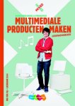 Cecile Bolkwerk - Multimediale producten maken / BB/KB/GL Leerjaar 3 & 4 / Leerwerkboek / Mixed