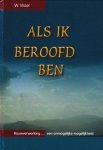 Visser, W. - Als ik beroofd ben