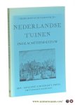 jong, Erik de / V. Sellers-Bezemer / B.C. Sliggers / Ulbe Mehrtens / a.o. - Nederlandse Tuinen in de achttiende eeuw. Handelingen van het Symposium georganiseerd door de Werkgroep Achttiende Eeuw in het Rijksmuseum 'Paleis het Loo', 1985.