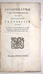 KINSBERGEN, J.H. VAN, - Consideratien van importantie op de gewigtige propositie door de Heeren Gedeputeerden van de stad Leiden ter vergadering van Hun Ed. Gr. Mogenden gedaan op den 31. July 1782.