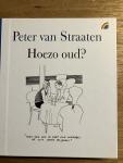 Straaten, Peter van - Hoezo oud?