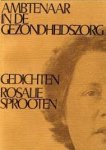 Sprooten, Rosalie - Ambtenaar in de gezondheidszorg. Gedichten