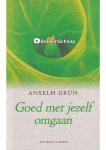 Anselm Grun - Goed met jezelf omgaan