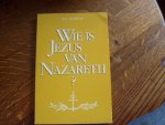 Harinck C. - Wie is Jezus van Nazareth?