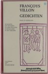 François Villon Jacques Fieuws - Gedichten : Frans en Nederlands ; De legaten ; Het testament ; De losse gedichten ; De balladen in het Bargoens