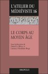 Laurence Moulinier-Brogi, Daniel Le Blévec - corps au Moyen Âge